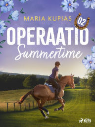 Title: Operaatio Summertime, Author: Maria Kupias
