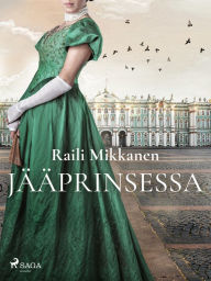 Title: Jääprinsessa, Author: Raili Mikkanen