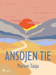 Title: Ansojen tie, Author: Marton Taiga