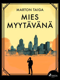 Title: Mies myytävänä, Author: Marton Taiga