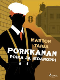 Title: Porkkanan poika ja isoanoppi, Author: Marton Taiga