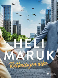 Title: Ratkaisujen aika, Author: Heli Maruk