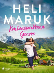 Title: Kohtauspaikkana Geneve, Author: Heli Maruk