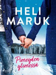 Title: Pimeyden ytimessä, Author: Heli Maruk