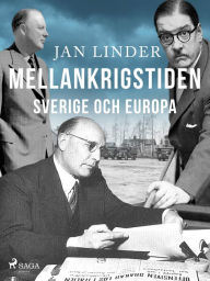 Title: Mellankrigstiden: Sverige och Europa, Author: Jan Linder