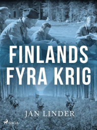 Title: Finlands fyra krig, Author: Jan Linder