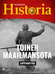 Title: Toinen maailmansota: Loppunäytös, Author: Maailman historia