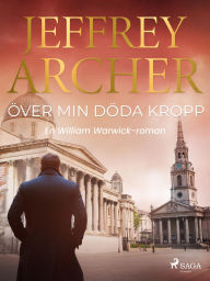 Title: Över min döda kropp, Author: Jeffrey Archer
