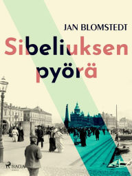 Title: Sibeliuksen pyörä, Author: Jan Blomstedt