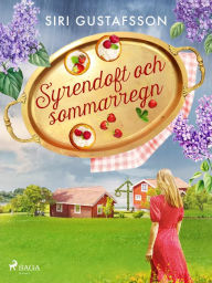 Title: Syrendoft och sommarregn, Author: Siri Gustafsson