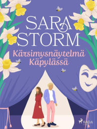 Title: Kärsimysnäytelmä Käpylässä, Author: Sara Storm