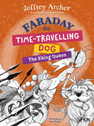 Title: Faraday The Time-Travelling Dog: The Viking Queen, Author: Jeffrey Archer