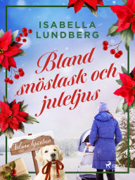 Title: Bland snöslask och juleljus, Author: Isabella Lundberg