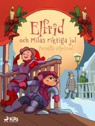 Title: Elfrid och Milas riktiga jul, Author: Pernilla Oljelund