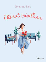 Title: Oikeat toisilleen, Author: Johanna Salo