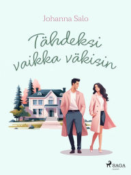 Title: Tähdeksi vaikka väkisin, Author: Johanna Salo