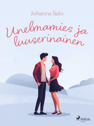 Title: Unelmamies ja luuserinainen, Author: Johanna Salo