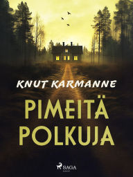 Title: Pimeitä polkuja, Author: Knut Karmanne