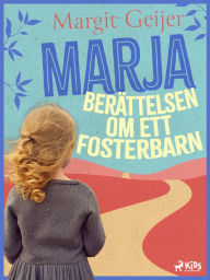 Title: Marja : berättelsen om ett fosterbarn, Author: Margit Geijer