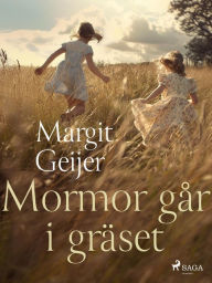 Title: Mormor går i gräset, Author: Margit Geijer