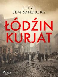 Title: Lodzin kurjat, Author: Steve Sem-Sandberg