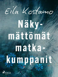 Title: Näkymättömät matkakumppanit, Author: Eila Kostamo