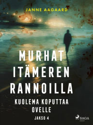 Title: Murhat Itämeren rannoilla 4: Kuolema koputtaa ovelle, Author: Janne Aagaard