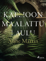 Title: Kallioon maalattu laulu, Author: Anne Martin