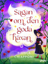 Title: Sagan om den goda häxan, Author: Bianca Chiapponi