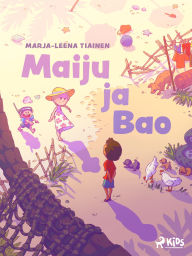 Title: Maiju ja Bao, Author: Marja-Leena Tiainen