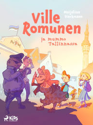 Title: Ville Romunen ja mummo Tallinnassa, Author: Maijaliisa Dieckmann