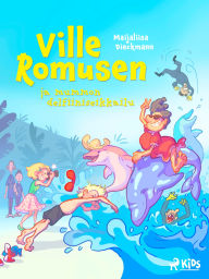 Title: Ville Romusen ja mummon delfiiniseikkailu, Author: Maijaliisa Dieckmann