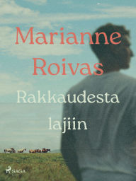 Title: Rakkaudesta lajiin, Author: Marianne Roivas