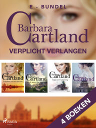 Title: Verplicht verlangen: Schaduw van een fortuin / De dag der vergelding / Met de moed der wanhoop / Mijn lieve helleveeg, Author: Barbara Cartland