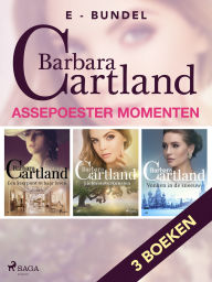 Title: Assepoester momenten: Een keerpunt in haar leven / Liefdestoverkunsten / Vonken in de sneeuw, Author: Barbara Cartland