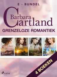 Title: Grenzeloze romantiek: De gloed van smaragd / De gevaren der liefde / Zilte liefde / Van onschatbare waarde, Author: Barbara Cartland