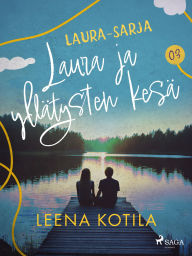 Title: Laura ja yllätysten kesä, Author: Leena Kotila