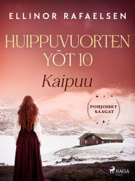 Title: Kaipuu - Huippuvuorten yöt 10, Author: Ellinor Rafaelsen