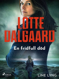 Title: En fridfull död, Author: Lotte Dalgaard