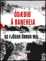Title: Ódæðið á Baneheia og fjögur önnur mál., Author: Ýmsir