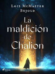 Title: La maldición de Chalion: El mundo de los cinco dioses I, Author: Lois McMaster Bujold
