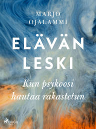 Title: Elävän leski - Kun psykoosi hautaa rakastetun, Author: Marjo Ojalammi