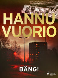 Title: Bäng!, Author: Hannu Vuorio