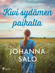 Title: Kivi sydämen paikalla, Author: Johanna Salo