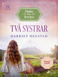 Title: Två systrar, Author: Harriet Hegstad