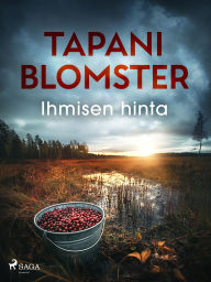 Title: Ihmisen hinta, Author: Tapani Blomster