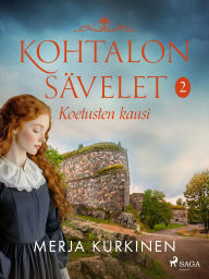 Title: Kohtalon sävelet - Koetusten kausi, Author: Merja Kurkinen
