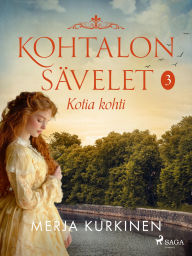 Title: Kohtalon sävelet - Kotia kohti, Author: Merja Kurkinen