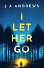 I Let Her Go