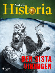 Title: Den sista vikingen, Author: Allt om Historia
